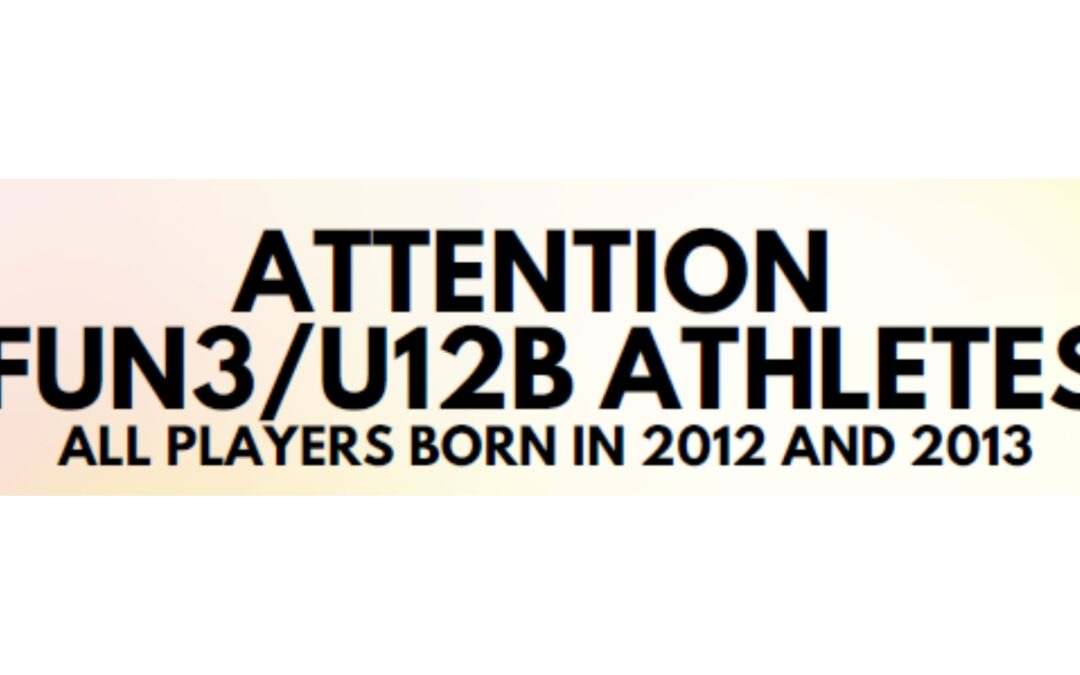 Attention Fun3 and U12B Players