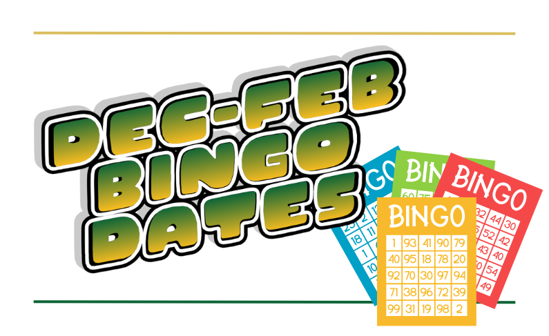 December to February Bingo dates added!